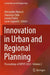 Innovation in Urban and Regional Planning: Proceedings of Input 2023 by Alessandro Marucci