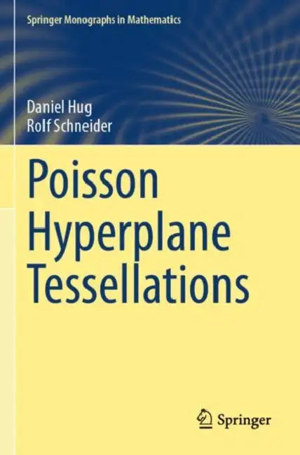 Poisson Hyperplane Tessellations by Daniel Hug