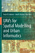 UAVs for Spatial Modelling and Urban Informatics by Tony H. Grubesic