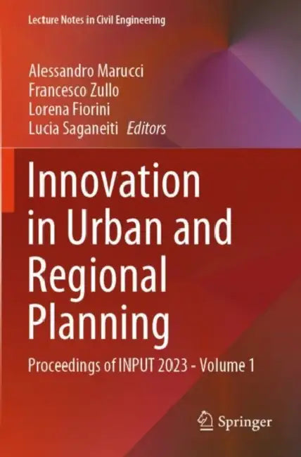 Innovation in Urban and Regional Planning: Proceedings of Input 2023 by Alessandro Marucci