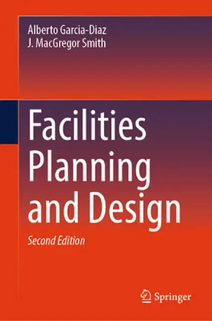 Facilities Planning and Design by Garcia-Diaz, Alberto