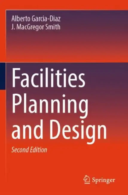 Facilities Planning and Design by Alberto Garcia-Diaz