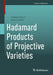 Hadamard Products of Projective Varieties by Cristiano Bocci