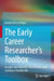 The Early Career Researcher's Toolbox: Insights Into Mentors, Peer Review, and Landing a Faculty Job by Andres de Los Reyes
