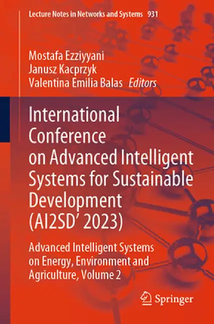 International Conference on Advanced Intelligent Systems for Sustainable Development (Ai2sd'2023): Advanced Intelligent Systems on Energy, Environment by Mostafa Ezziyyani