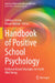 Handbook of Positive School Psychology: Evidence-Based Strategies for Youth Well-Being by Gökmen Arslan, Murat Yıldırım