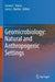 Geomicrobiology: Natural and Anthropogenic Settings by Lucian C. Staicu