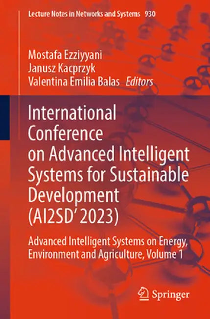 International Conference on Advanced Intelligent Systems for Sustainable Development (Ai2sd'2023): Advanced Intelligent Systems on Energy, Environment by Mostafa Ezziyyani