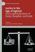 Justice in the Age of Agnosis: Socio-Legal Explorations of Denial, Deception, and Doubt by James Gacek