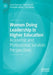 Women Doing Leadership in Higher Education: Academic and Professional Services Perspectives by Sarah Barnard