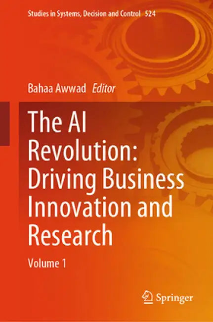 The AI Revolution: Driving Business Innovation and Research: Volume 1 by Bahaa Awwad