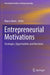 Entrepreneurial Motivations: Strategies, Opportunities and Decisions by Marco Valeri