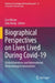 Biographical Perspectives on Lives Lived During Covid-19: Global Narratives and International Methodological Innovations by Lisa Moran