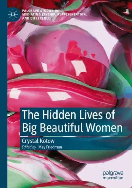 The Hidden Lives of Big Beautiful Women by Crystal Kotow