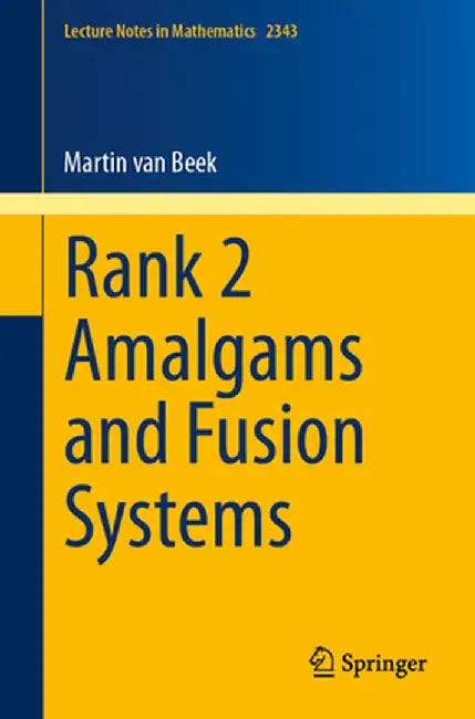 Rank 2 Amalgams and Fusion Systems by Martin Van Beek