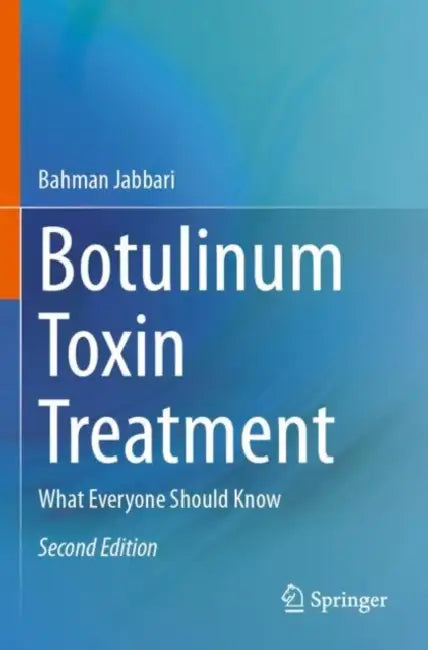 Botulinum Toxin Treatment: What Everyone Should Know by Bahman Jabbari