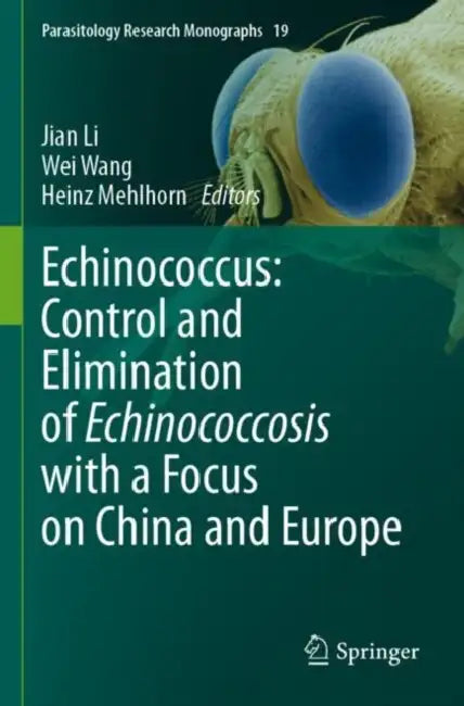 Echinococcus: Control and Elimination of Echinococcosis with a Focus on China and Europe by Jian Li