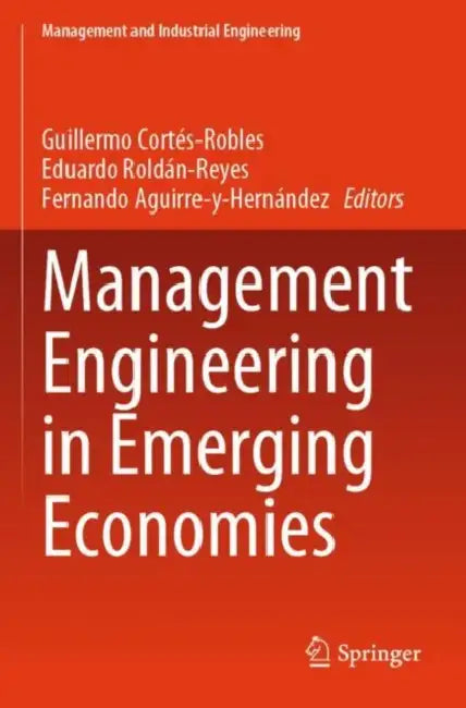 Management Engineering in Emerging Economies by Guillermo Cortés-Robles
