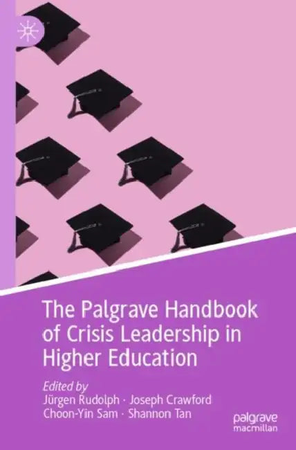 The Palgrave Handbook of Crisis Leadership in Higher Education by Jürgen Rudolph