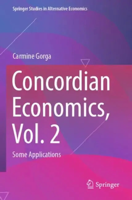 Concordian Economics: Some Applications by Carmine Gorga