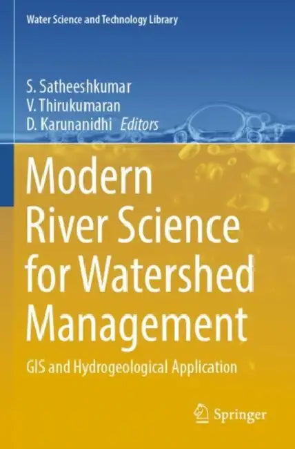 Modern River Science for Watershed Management: GIS and Hydrogeological Application by S. Satheeshkumar