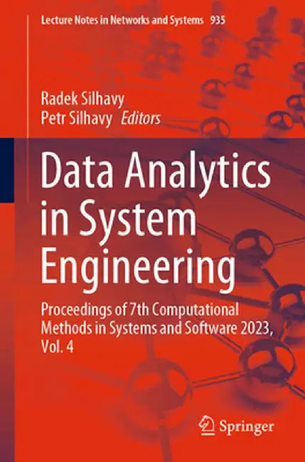 Data Analytics in System Engineering: Proceedings of 7th Computational Methods in Systems and Software 2023, Vol. 4 by Radek Silhavy