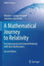 A Mathematical Journey to Relativity: Deriving Special and General Relativity with Basic Mathematics by Wladimir-Georges Boskoff