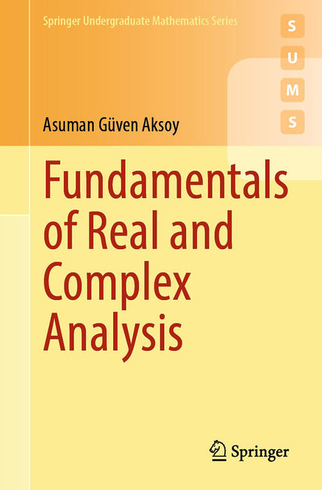 Fundamentals of Real and Complex Analysis by Asuman Güven Aksoy