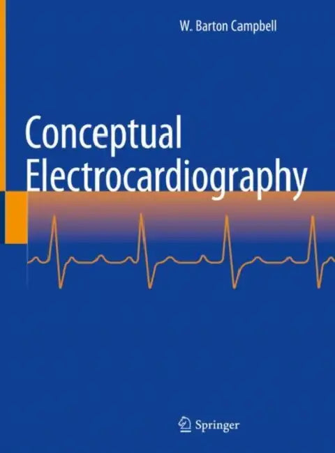 Conceptual Electrocardiography by W. Barton Campbell