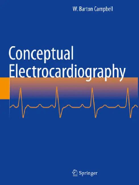 Conceptual Electrocardiography by W. Barton Campbell