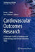 Cardiovascular Outcomes Research: A Clinician's Guide to Cardiovascular Epidemiology and Clinical Outcomes Trials by Kevin C. Maki
