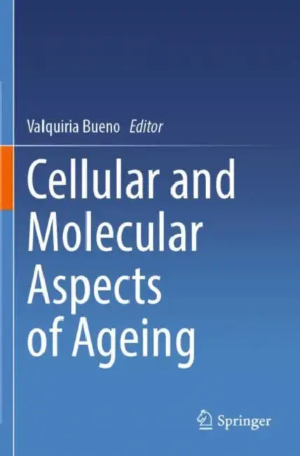 Cellular and Molecular Aspects of Ageing by Valquiria Bueno