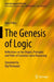 The Genesis of Logic: Reflections on the Origins, Principles and Paths of Common-Sense Reasoning by Enric Trillas
