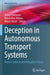 Deception in Autonomous Transport Systems: Threats, Impacts and Mitigation Policies by Simon Parkinson