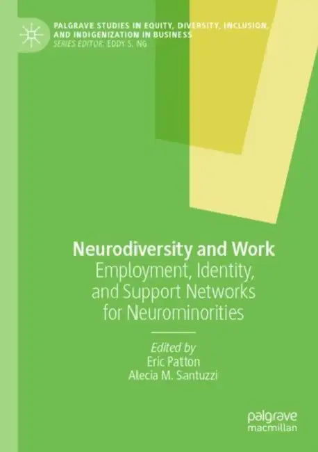 Neurodiversity and Work: Employment, Identity, and Support Networks for Neurominorities by Eric Patton
