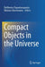 Compact Objects in the Universe by Eleftherios Papantonopoulos