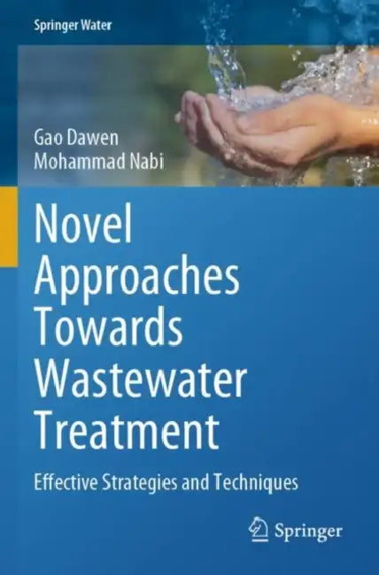 Novel Approaches Towards Wastewater Treatment: Effective Strategies and Techniques by Gao Dawen