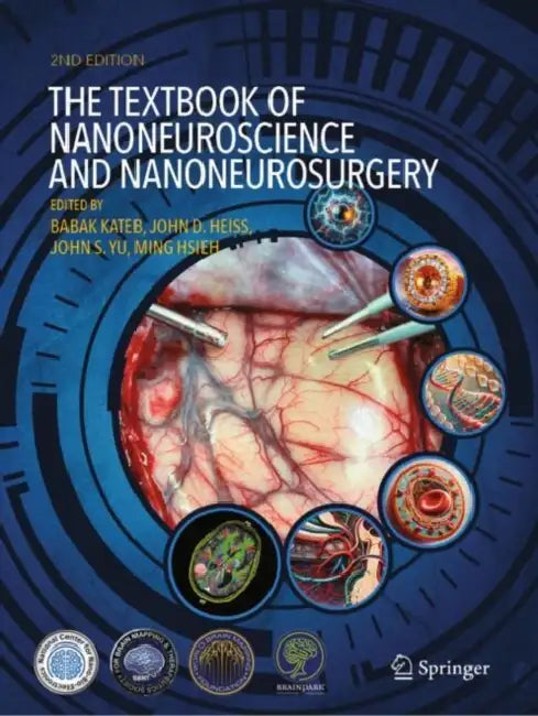 The Textbook of Nanoneuroscience and Nanoneurosurgery by Babak Kateb