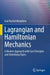Lagrangian and Hamiltonian Mechanics: A Modern Approach with Core Principles and Underlying Topics by José Rachid Mohallem