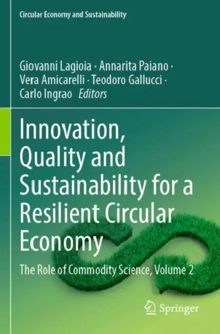 Innovation, Quality and Sustainability for a Resilient Circular Economy: The Role of Commodity Science by Giovanni Lagioia