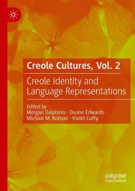 Creole Cultures: Creole Identity and Language Representations by Morgan Dalphinis