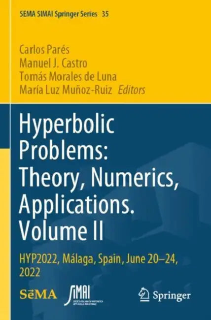 Hyperbolic Problems: Theory, Numerics, Applications. by Carlos Parés