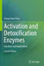 Activation and Detoxification Enzymes: Functions and Implications by Chang-Hwei Chen