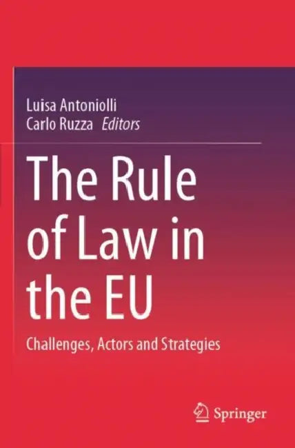 The Rule of Law in the EU: Challenges, Actors and Strategies by Luisa Antoniolli