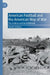 American Football and the American Way of War: The Gridiron and the Battlefield by Daniel Sukman