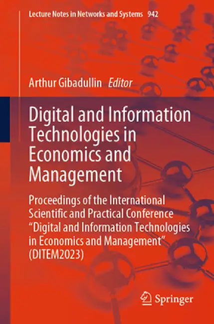 Digital and Information Technologies in Economics and Management: Proceedings of the International Scientific and Practical Conference Digital and Inf by Arthur Gibadullin