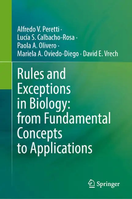 Rules and Exceptions in Biology: From Fundamental Concepts to Applications by Alfredo V. Peretti