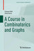 A Course in Combinatorics and Graphs by Ball, Simeon