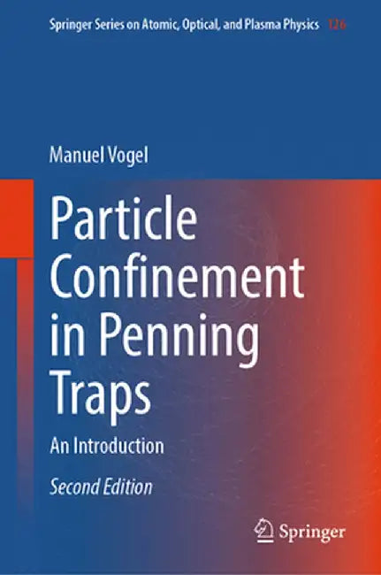 Particle Confinement in Penning Traps: An Introduction by Manuel Vogel