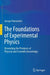 The Foundations of Experimental Physics: Unraveling the Premises of Physical and Scientific Knowledge by Jacopo Parravicini